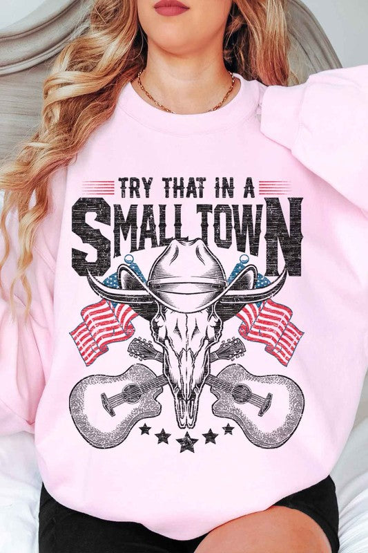 Try that In a Small Town Oversized Sweatshirt