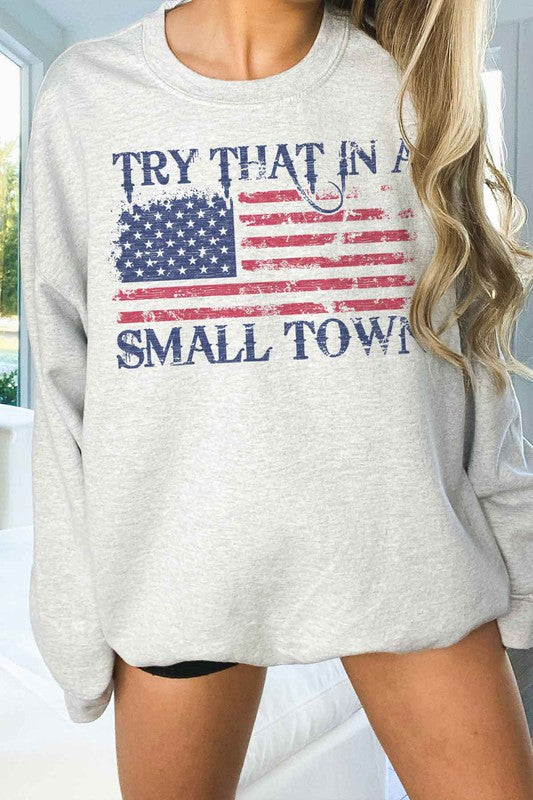 Try that In a Small Town Oversized Sweatshirt