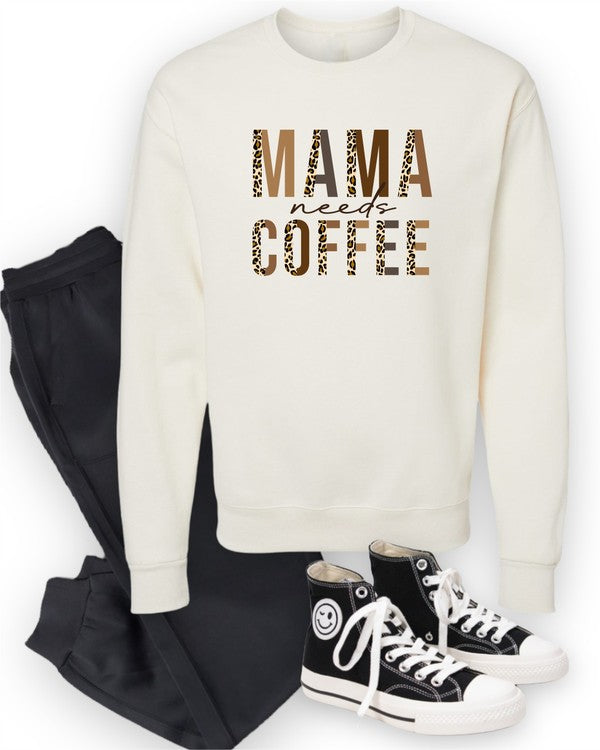 Mama Needs Coffee Cozy Sweatshirt