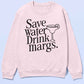 Save Water Drink Margs Oversized Sweatshirt