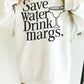 Save Water Drink Margs Oversized Sweatshirt